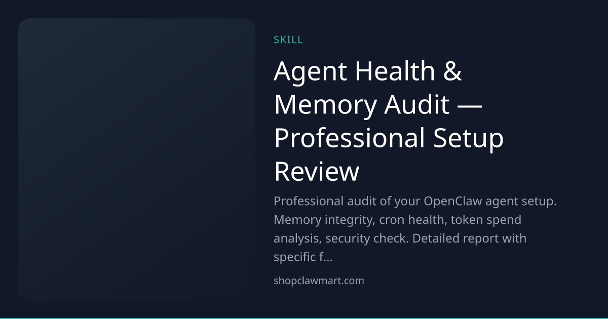 Agent Health & Memory Audit — Professional Setup Review | Claw Mart