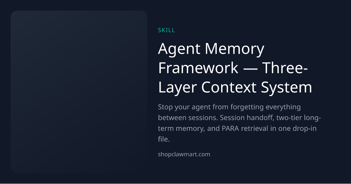 Agent Memory Framework — Three-Layer Context System | Claw Mart