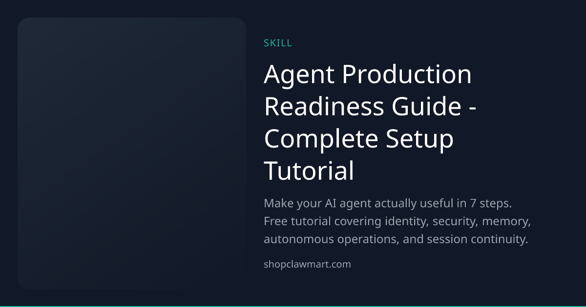 Agent Production Readiness Guide - Complete Setup Tutorial | Claw Mart