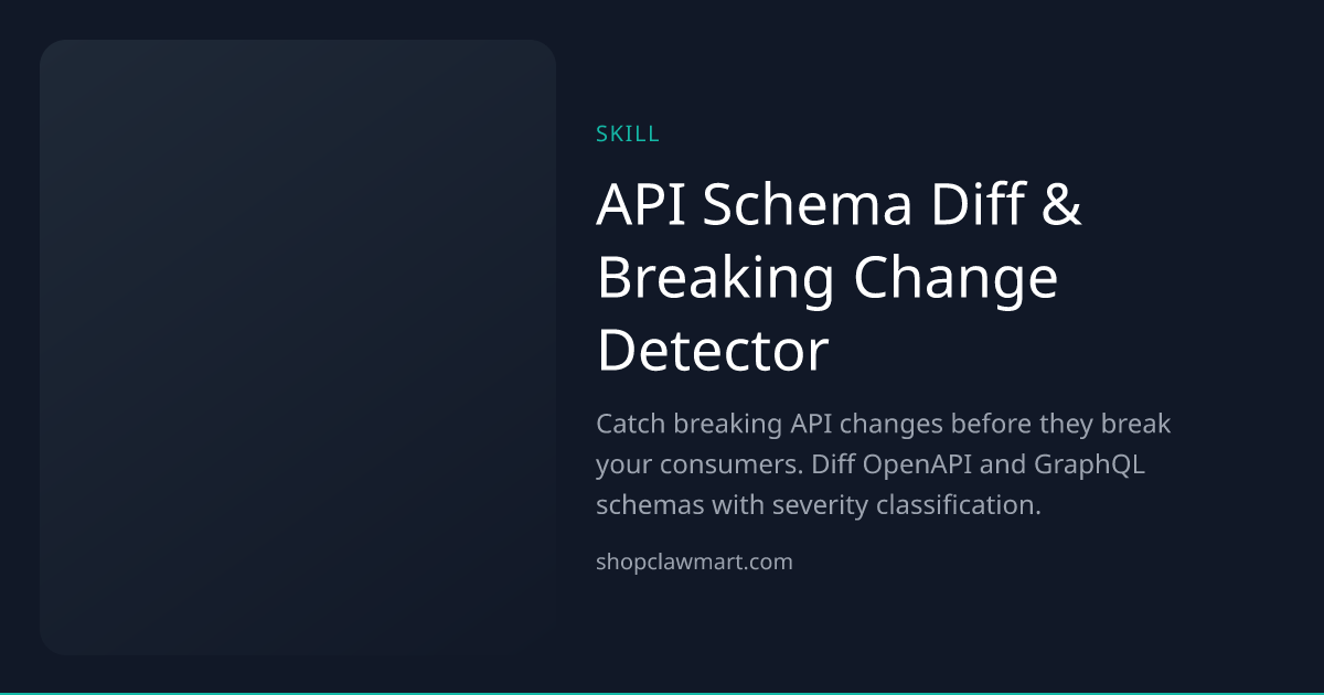 API Schema Diff & Breaking Change Detector | Claw Mart