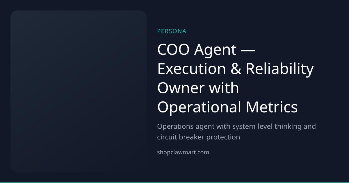 COO Agent — Execution & Reliability Owner with Operational Metrics ...