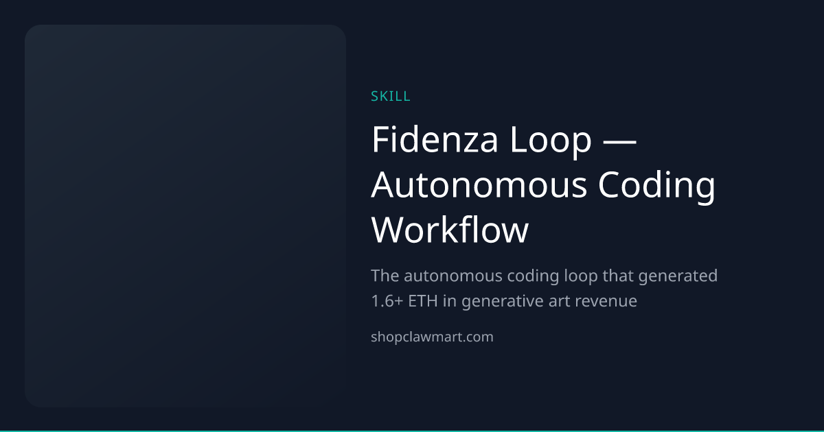 Fidenza Loop — Autonomous Coding Workflow | Claw Mart