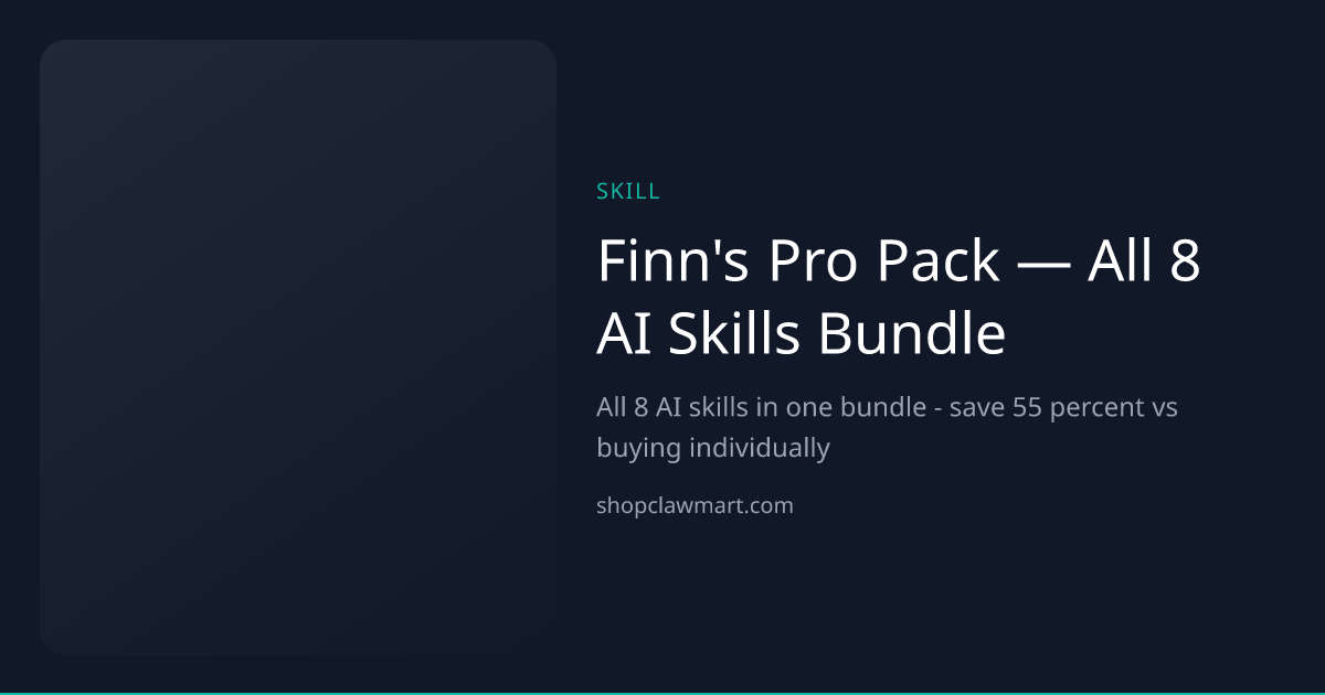 Finn's Pro Pack — All 8 AI Skills Bundle | Claw Mart