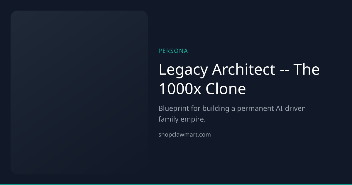 Legacy Architect -- The 1000x Clone | Claw Mart
