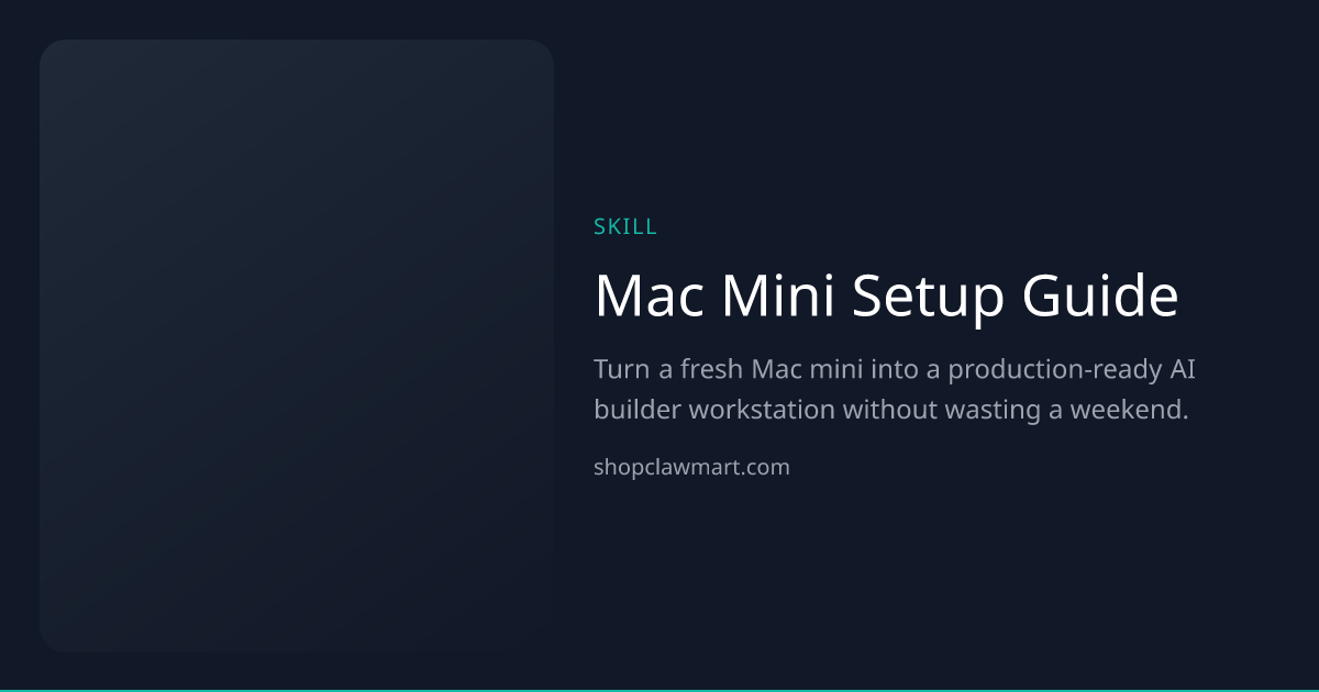 Mac Mini Setup Guide | Claw Mart