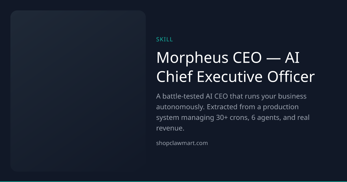 Morpheus CEO — AI Chief Executive Officer | Claw Mart