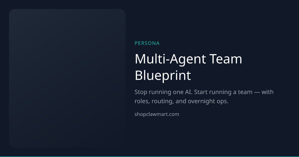 Multi-Agent Team Blueprint | Claw Mart