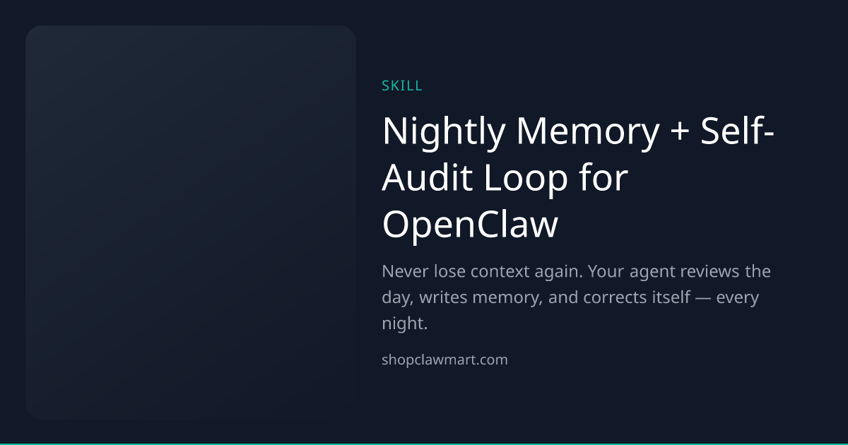 Nightly Memory + Self-Audit Loop for OpenClaw | Claw Mart
