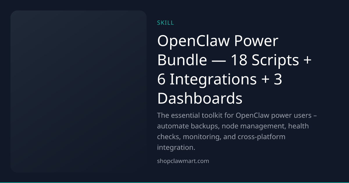 OpenClaw Power Bundle — 18 Scripts + 6 Integrations + 3 Dashboards ...