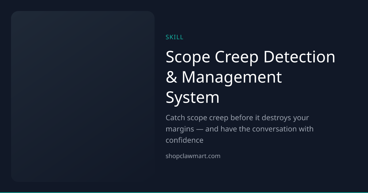 Scope Creep Detection & Management System | Claw Mart