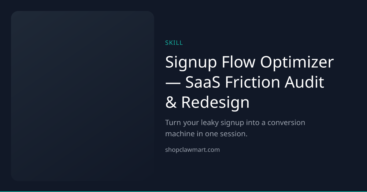 Signup Flow Optimizer — SaaS Friction Audit & Redesign | Claw Mart