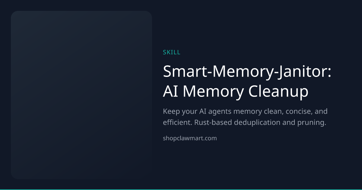 Smart-Memory-Janitor: AI Memory Cleanup | Claw Mart