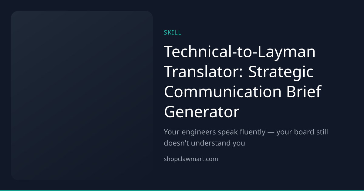 Technical-to-Layman Translator: Strategic Communication Brief Generator ...