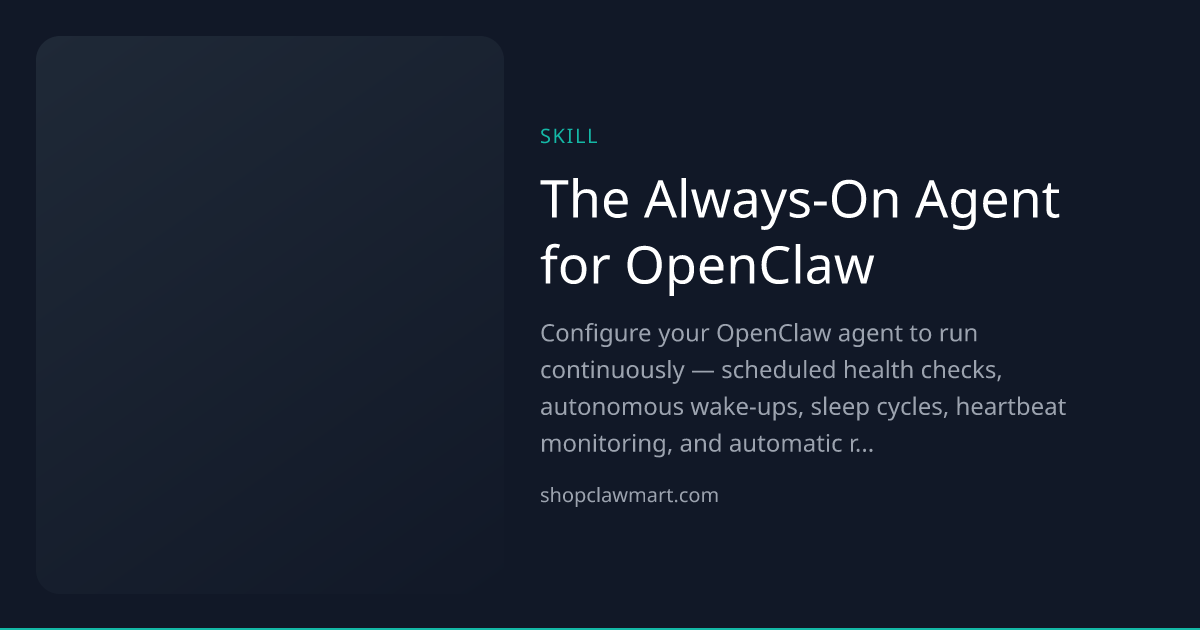 The Always-On Agent for OpenClaw | Claw Mart