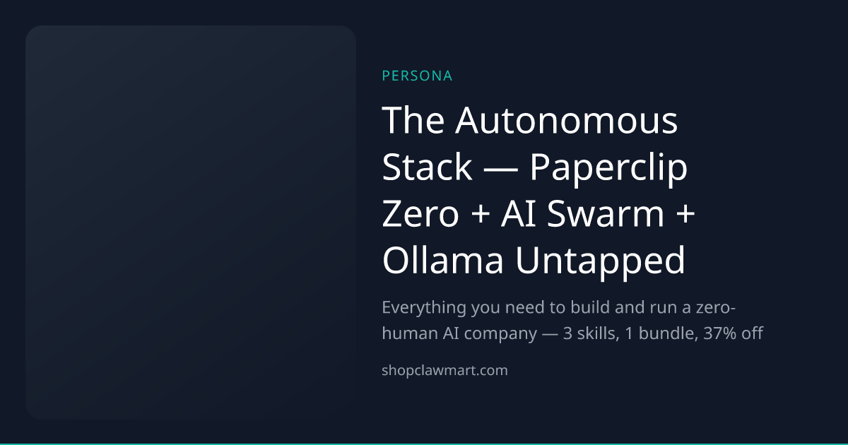 The Autonomous Stack — Paperclip Zero + AI Swarm + Ollama Untapped ...